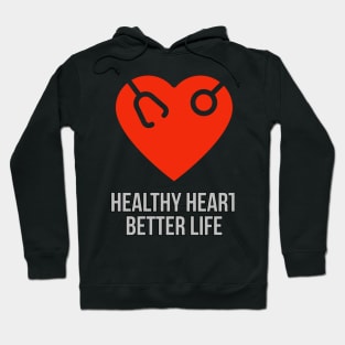 Cardiology, Healthy Heart Better Life Hoodie